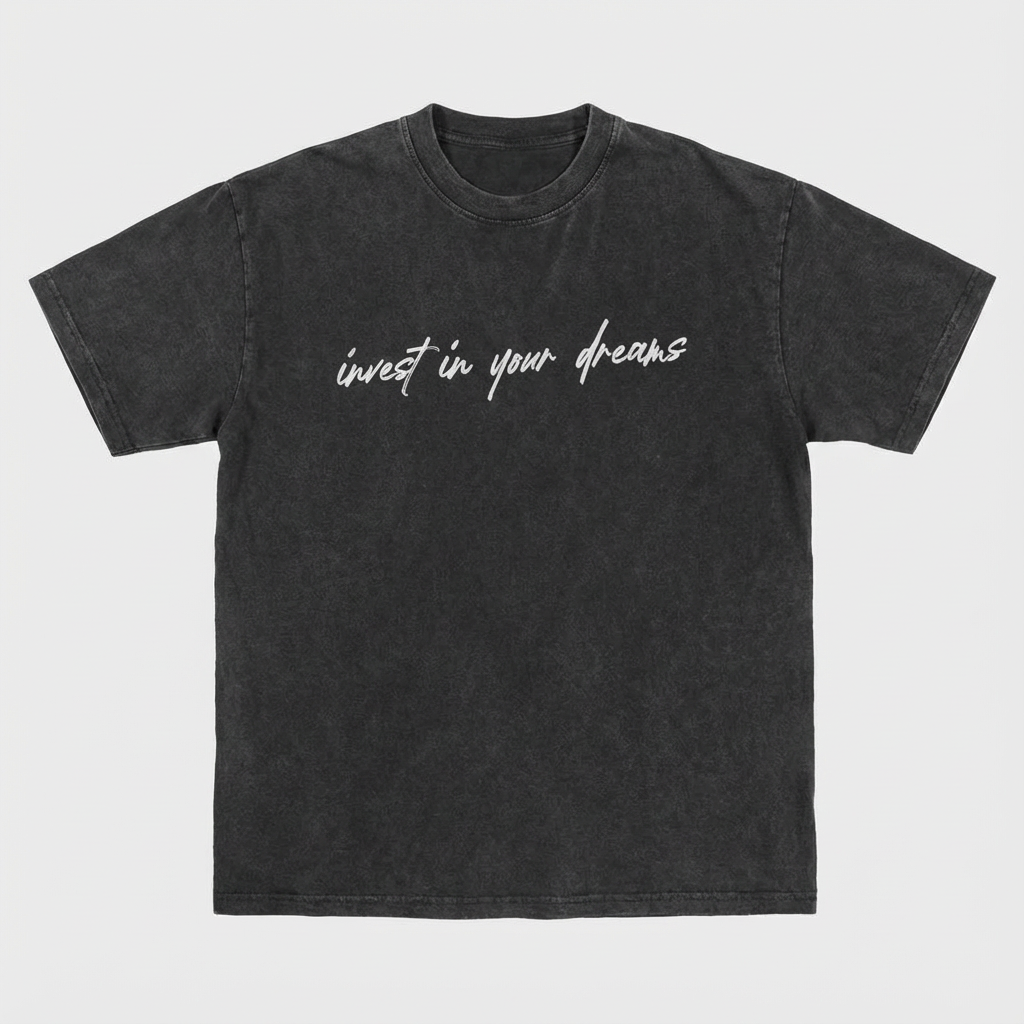 Invest in your dreams tshirt