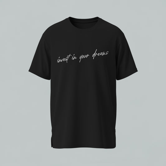 Invest in your dreams tshirt